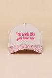 "You Look Like You Love Me" Hat