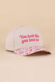 "You Look Like You Love Me" Hat